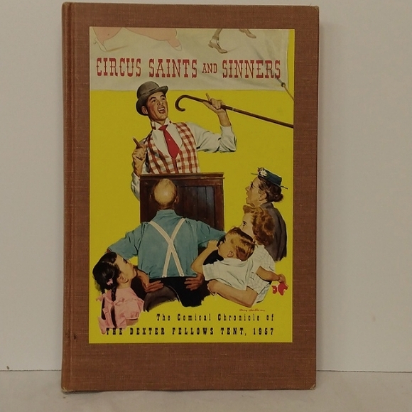 Circus Saints and Sinners - The Comical Chronicle of the Dexter Fellows Tent - Picture 1 of 15